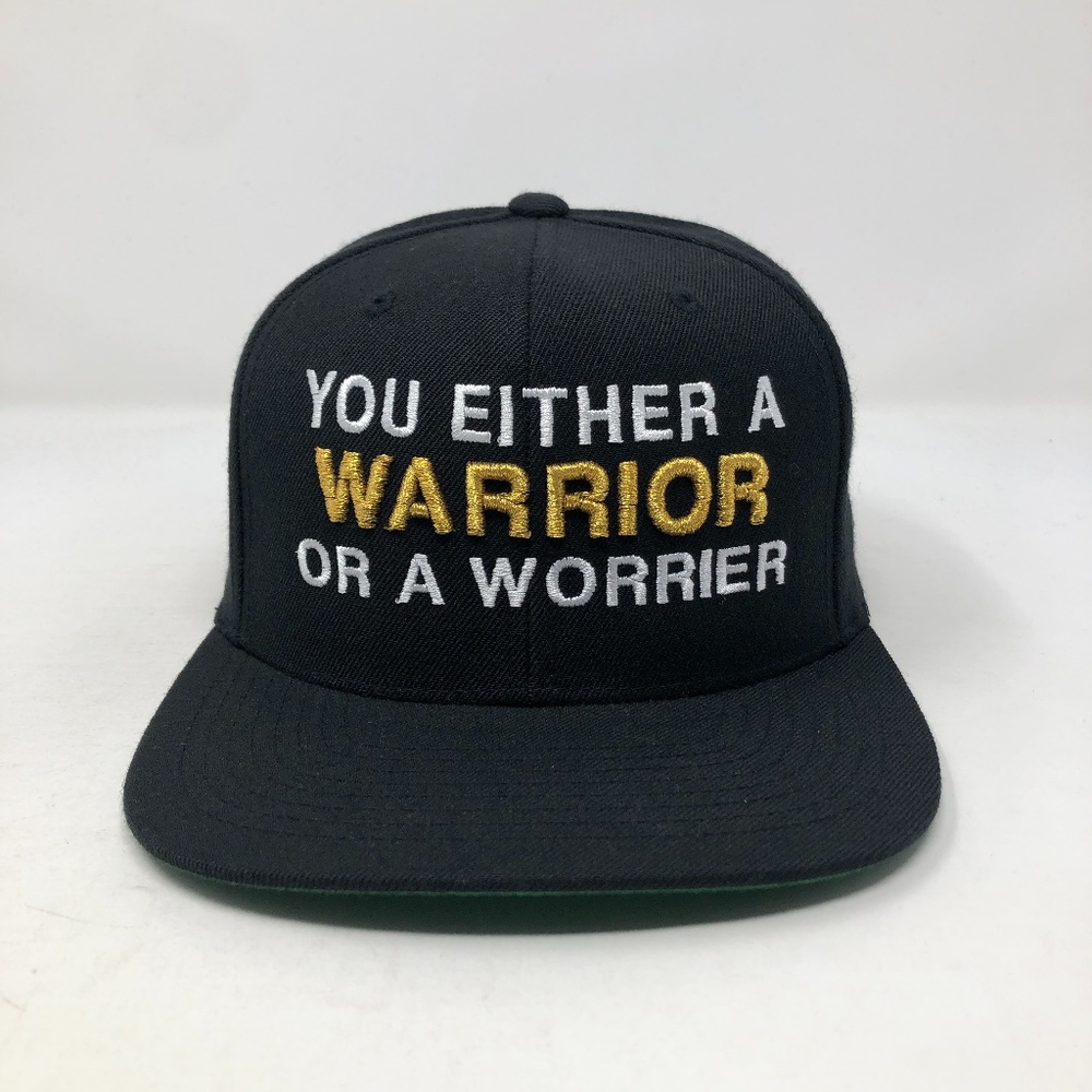 You Either A warrior Or A Worrier Snapback Hat